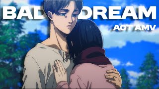 Bad Dream| AOT [AMV]