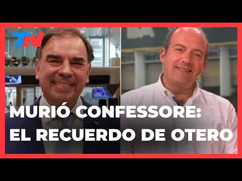MURIÓ CONFESSORE I El recuerdo de Luis Otero: "Estas personas no se olvidan. No se reemplazan"