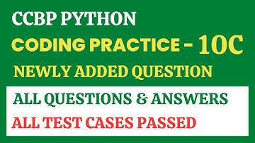 Coding Practice - 10C | Python | CCBP 4.0 | Newly Added Questions