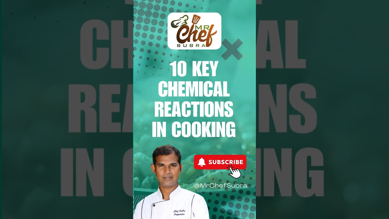 🧪✨ Explore 10 key reactions that bring your favorite dishes to life. 🍞🥩 Knowledge by Mr. Chef Subra