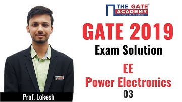 GATE 2019 Answer Key - Video Solution for Electrical Engineering | Power Electronics - 03