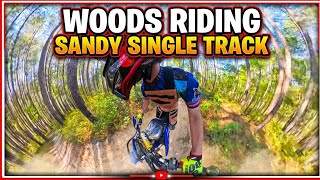 Woods riding SANDY single track!