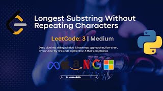 LeetCode 3: Longest Substring Without Repeating Characters | Sliding Window & HashMap Approaches