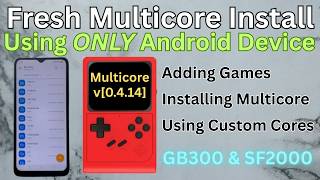 Full Adding Games & Installing Multicore Using Only an Android Device GB300 & SF2000 Update