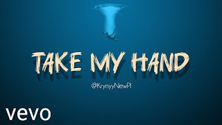 Take My Hand - KrynyyNewPl [Official Lyric Video]