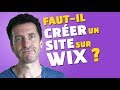 Wix ou Wordpress - Faut il créer son site sur WIX ?