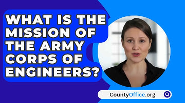 What Is The Mission Of The Army Corps Of Engineers? - CountyOffice.org