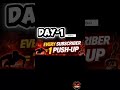 DAY-1 ( 1 PUSH-UP per subscriber)