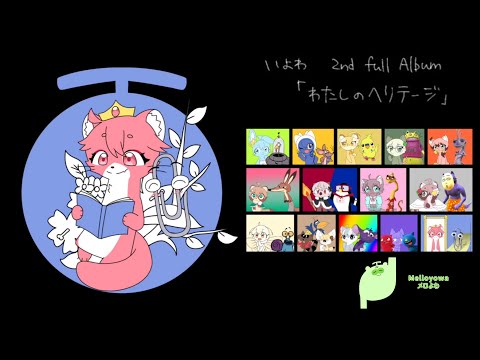 Iyowa's Watashi no Heritage crossfade (Mellonn-chan version