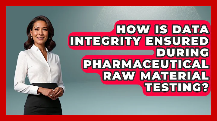 How Is Data Integrity Ensured During Pharmaceutical Raw Material Testing? - How It Comes Together