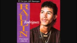 Raulin Rodriguez - Una Mujer Como Tu