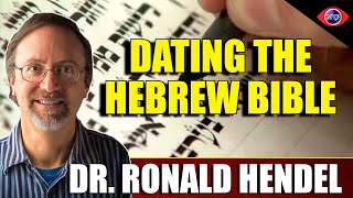 How Old Is The Hebrew Bible - Dr. Ronald Hendel