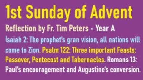 1st Sunday of Advent: Sunday Readings Explained, Year A, Fr. Tim Peters