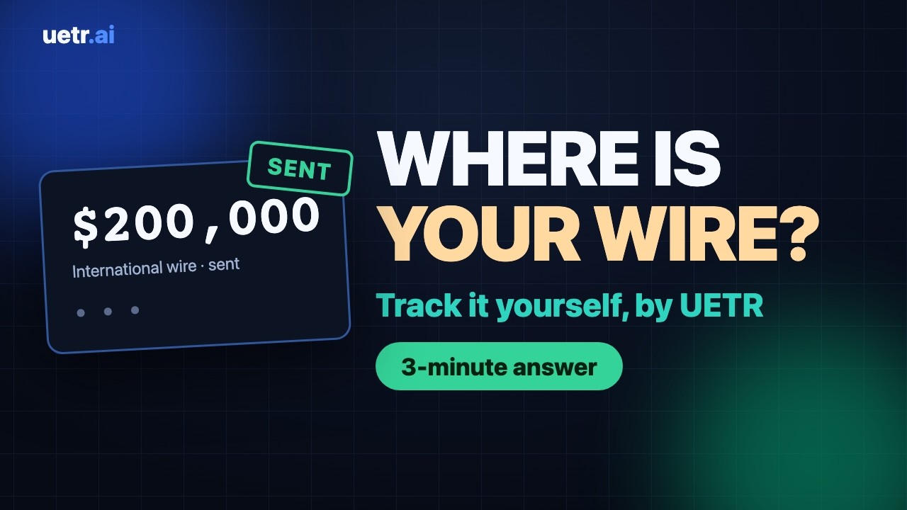 How to Track Any SWIFT Wire Transfer by UETR (uetr.ai explained)
