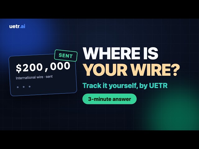 How to Track Any SWIFT Wire Transfer by UETR (uetr.ai explained)