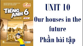 Tiếng Anh 6 . Global Success - SÁCH BÀI TẬP - Unit 10 - Our houses in the future