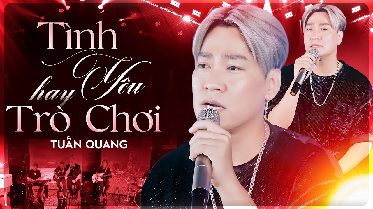 TÌNH YÊU HAY TRÒ CHƠI - TUẤN QUANG | Hãy quay về đây, anh luôn yêu em thủy chung (Official MV)