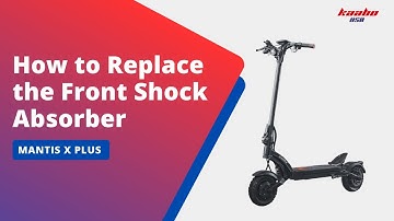 Kaabo Mantis X Plus丨How to Replace the Front Shock Absorber
