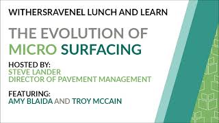 WithersRavenel Lunch and Learn: The Evolution of Micro Surfacing
