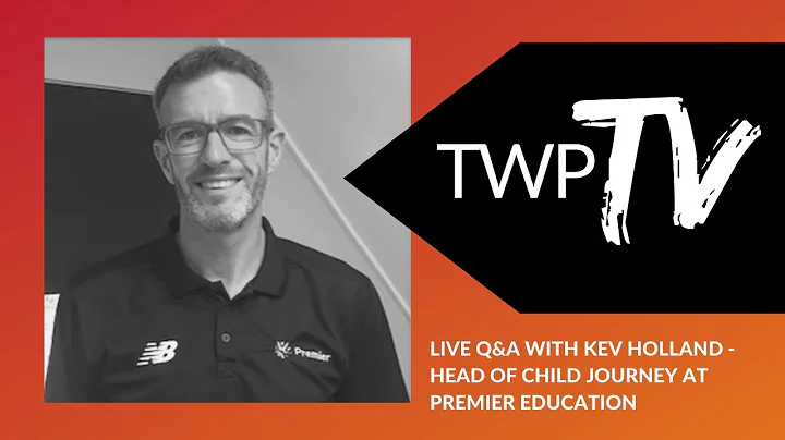 Live Q&A with Kev Holland - Head of Child Journey ...