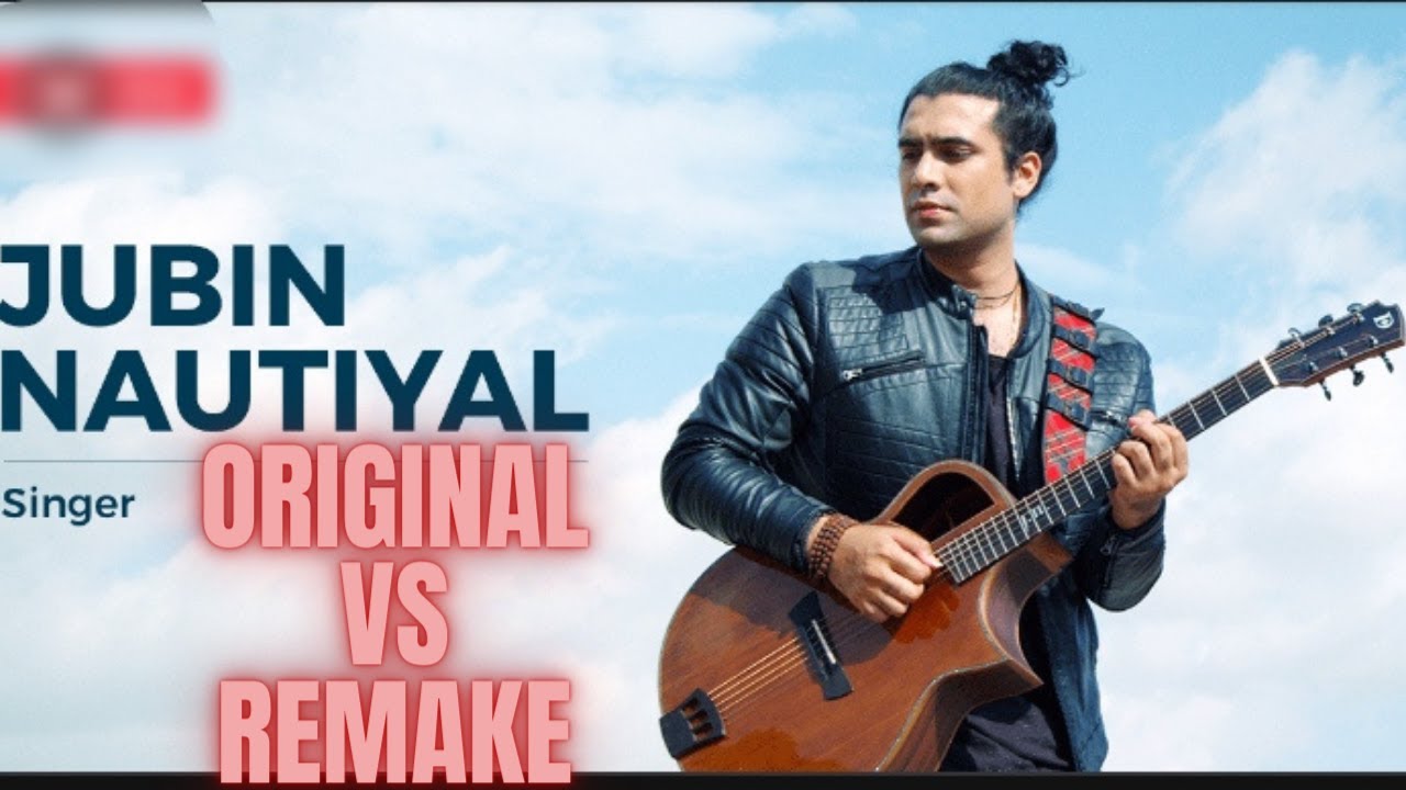Jubin Nautiyal : Original Vs Remake | Top 10 Remake songs 2020 - 21 - YouTube
