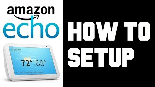 How To Setup Echo Show 8 - How To Setup Echo Show 5 Smart Display Instructions, Guide, Video Help