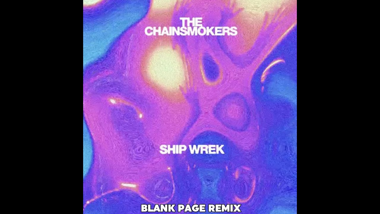 The Chainsmokers, Ship Wrek - The Fall (Blank Page Remix)