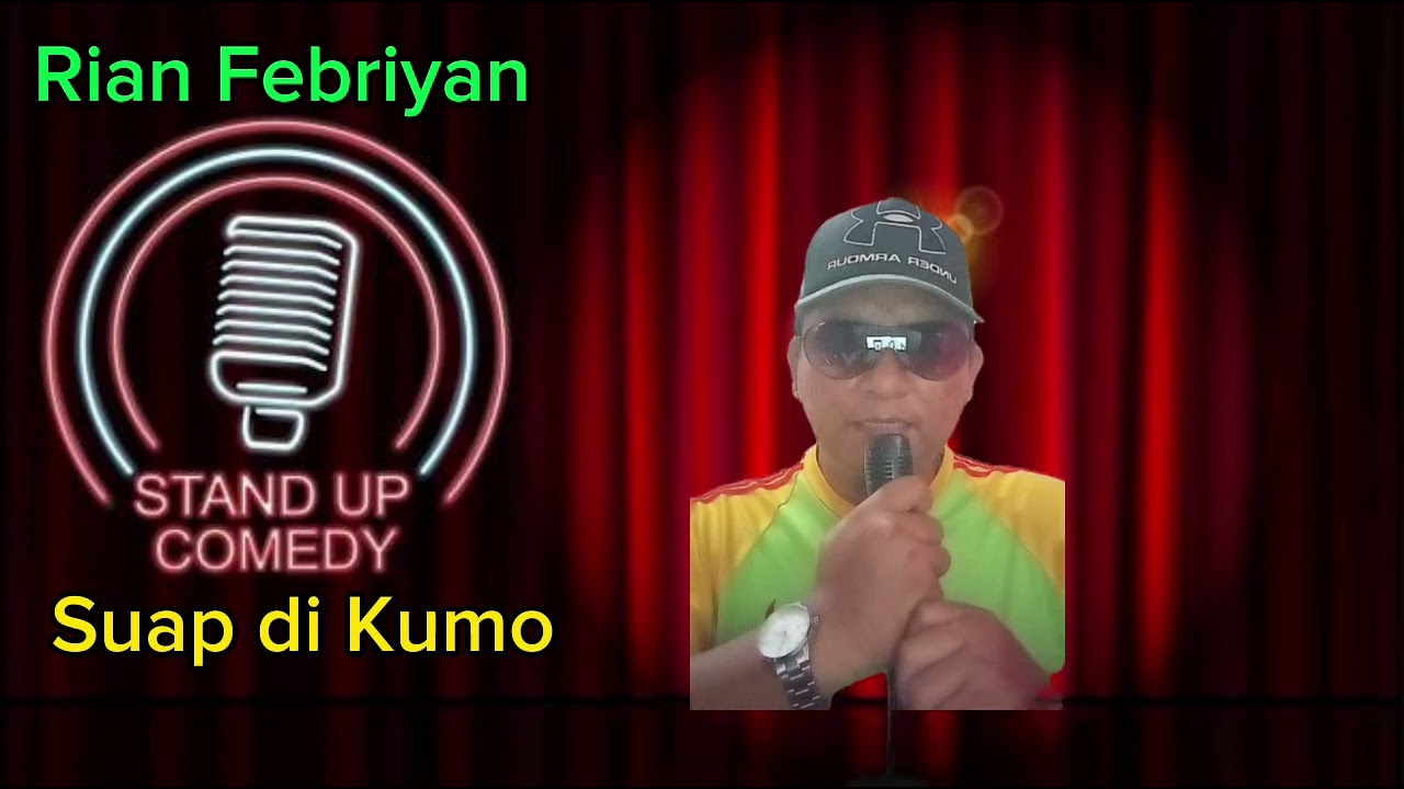 Stand Up Comedy Rian Febriyan "Suap di Kumo" 