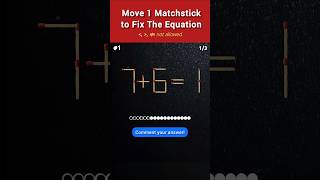 Matchstick Puzzle | 007 | Move 1 Stick to Fix The Equation