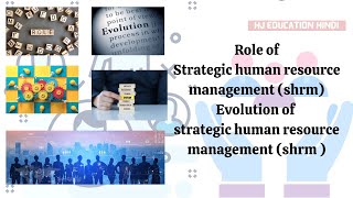 Role of strategic human resource management | Evolution of strategic hrm | shrm