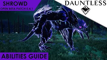Dauntless - Shrowd Abilities Guide Patch 0.4.3 Open Beta [Walkthrough]