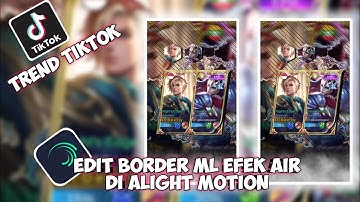 TUTORIAL Edit Foto ML Border Loading Frame Efek Air Trend Tiktok