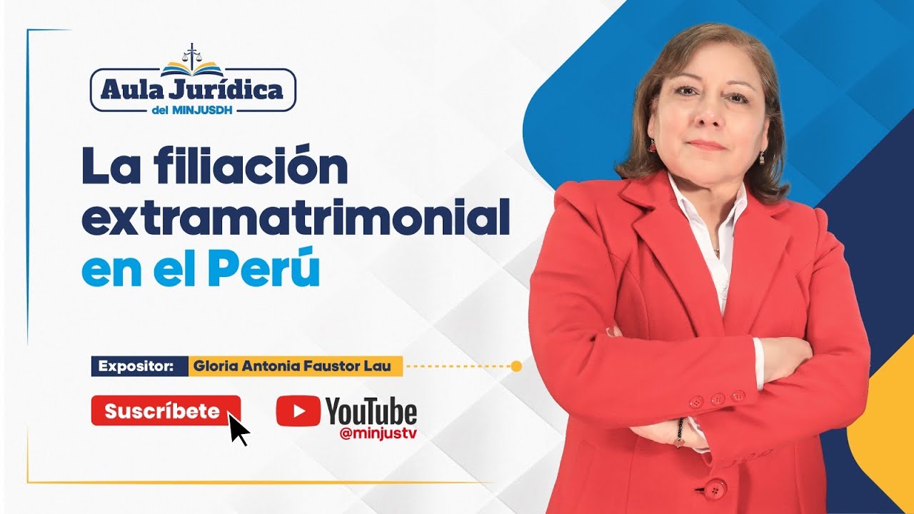 #AulaJurídica del MINJUDSH | La filiación extramatrimonial en el Perú