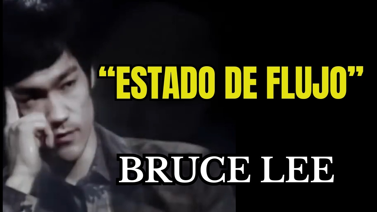 8 Métodos para entrar fácilmente en el ESTADO DE FLUJO | BRUCE LEE (lecciones y filosofia)