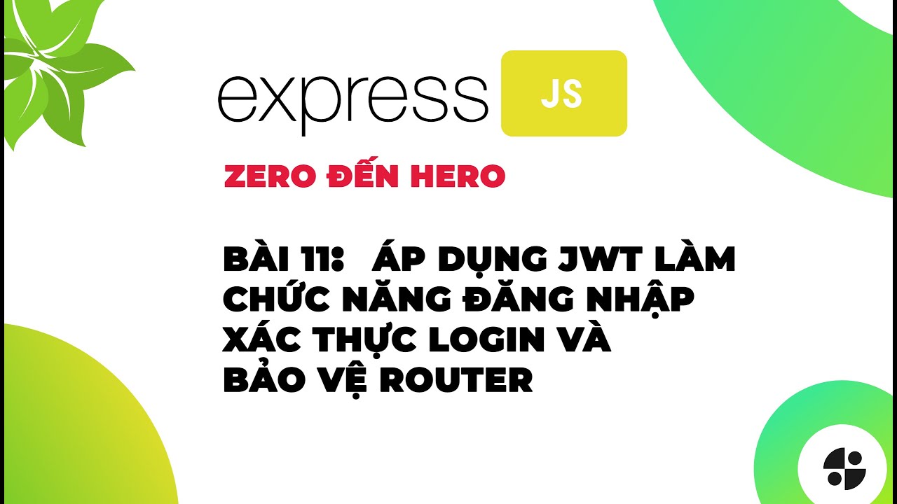 [ExpressJS] | #11 Áp dụng JWT làm chức năng đăng nhập,... - youtube