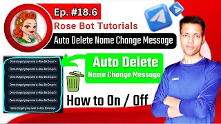 🔴 Ep 18.6 || How to Auto Delete Group Name Update Message in Your Telegram Group With Rose Bot