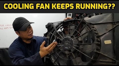 WHY RADIATOR COOLING FAN KEEPS RUNNING AND WON