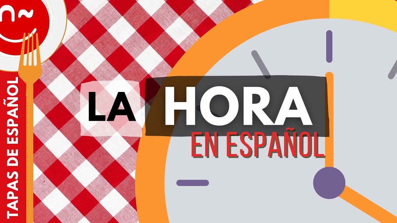 la-hora-en-espa-ol-telling-time-in-spanish-youtube