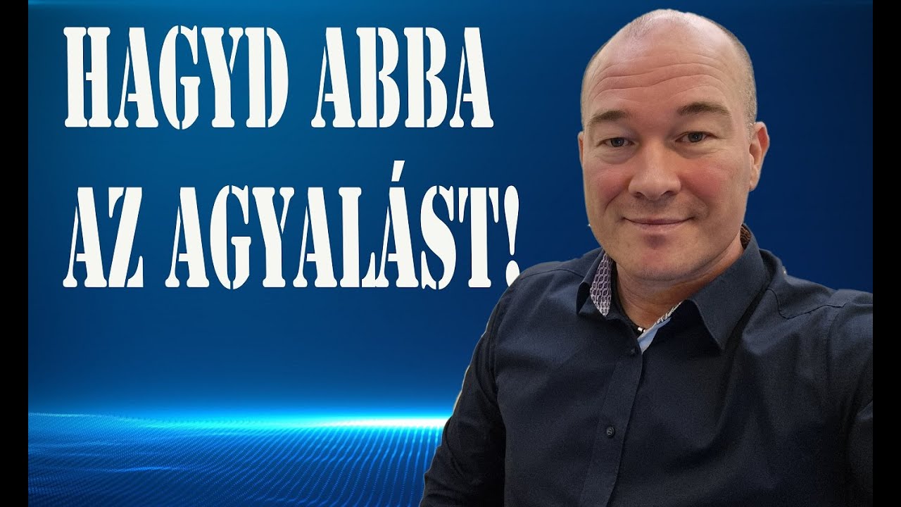 Hagyd abba az agyalást! - YouTube