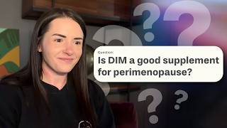 Is DIM a good supplement for perimenopause
