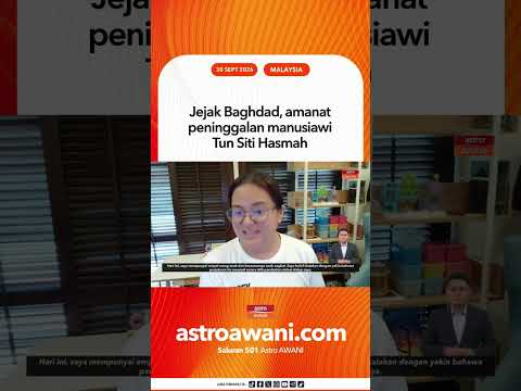 Jejak Baghdad, amanat peninggalan manusiawi Tun Siti Hasmah