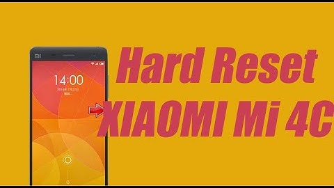 Hard Reset XIAOMI Mi 4C