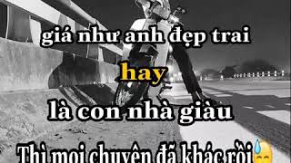 Download Lagu Giá như anh đẹp trai hay con nhà giàu thì anh đã có em MP3