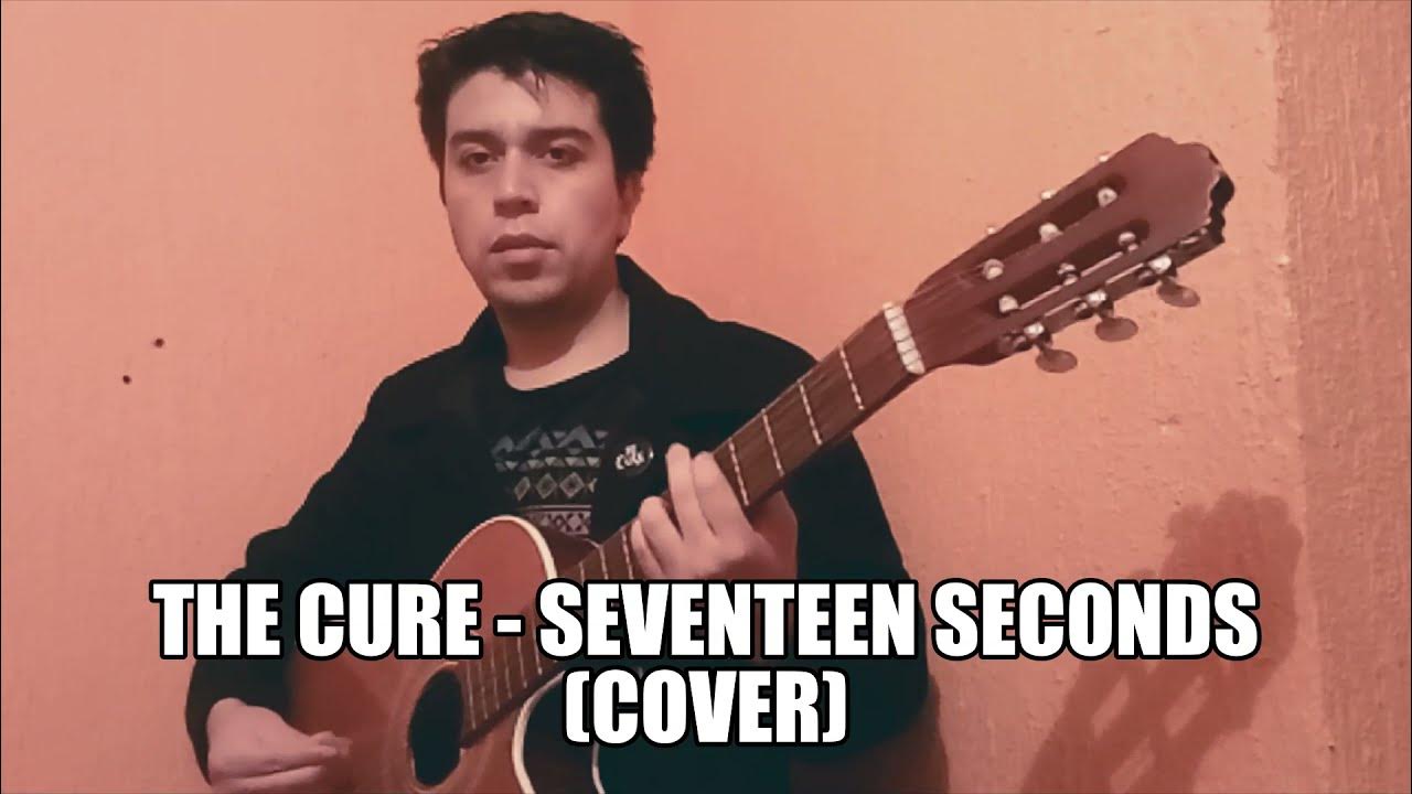 17 seconds. The Cure Seventeen seconds обложка. Cure "Seventeen seconds".