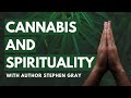 Cannabis and spirituality a conversation with stephen gray