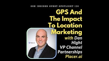 The Evolution of GPS and The Future of Location Marketing with Dan Hight, VP Channel Partnerships...