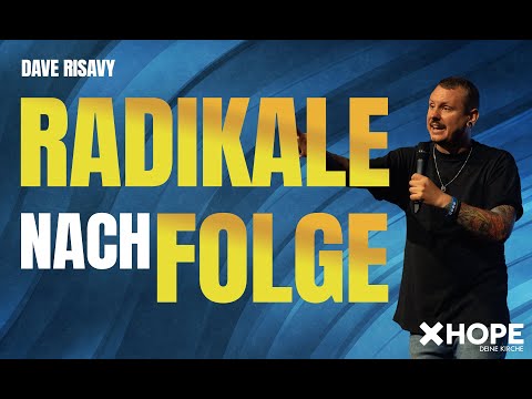 Radikale Nachfolge | Dave Risavy | Gottesdienst