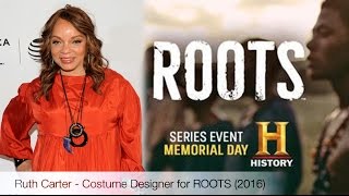 Ruth Carter talks about costuming for the reboot of ROOTS