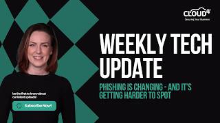Weekly Tech Update: Phishing is changing - and it’s getting harder to spot