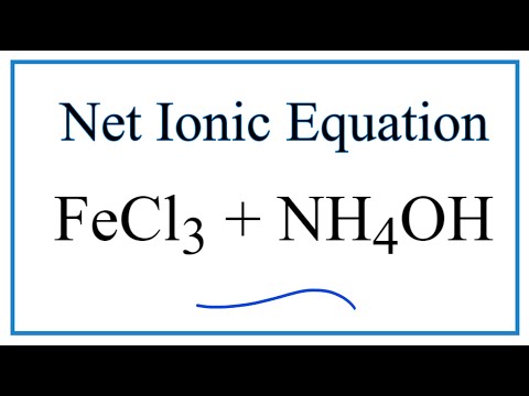 Video How to Write the Net Ionic Equation for FeCl3 + NH4OH... - youtube